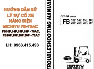 HƯỚNG DẪN KHẮC PHỤC SỰ CỐ XE NÂNG ĐIỆN NICHIYU FB10P,14P,15P,18P - 70AC, NICHIYU FB20P,25P,28P,30P - 70AC  - 0963415493