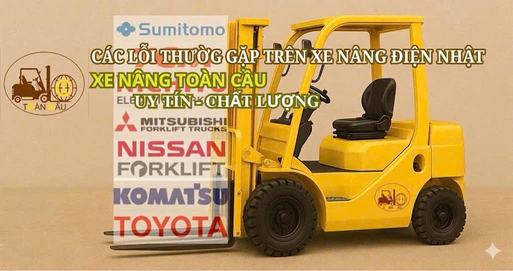 Các lỗi thường gặp xe nâng điện Nhật
