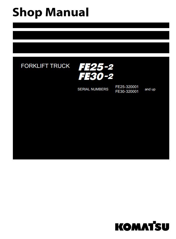 Shop Manual Xe Nâng FE25-2, FE30-2 mã tài liệu WEN00009-03