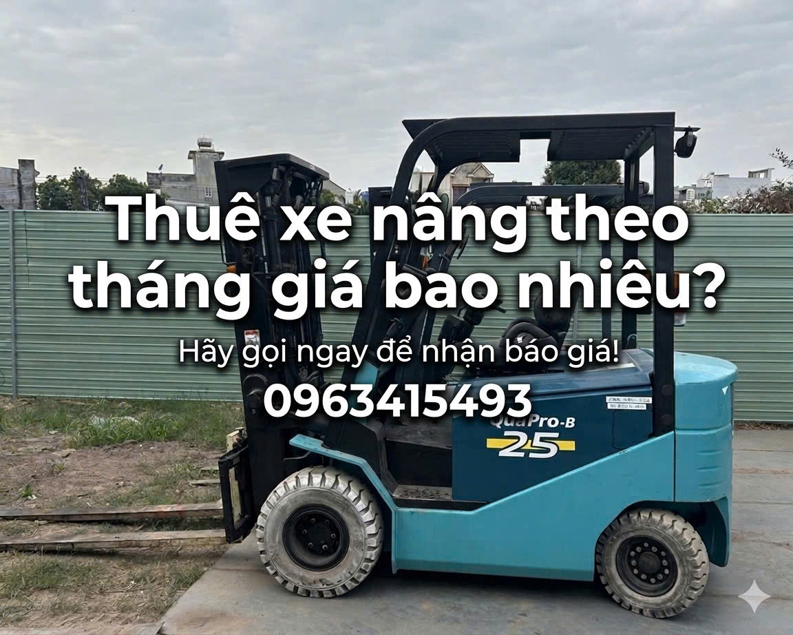 thuê xe nâng theo tháng giá bao nhiêu